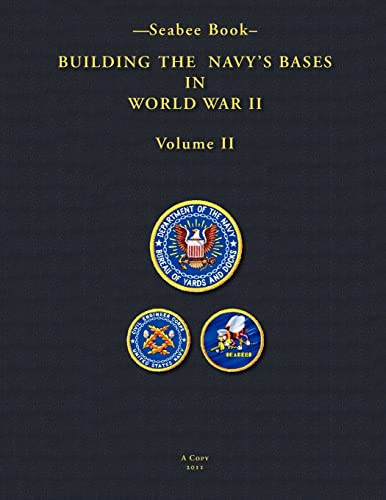 Stock image for Seabee Book- Building The Navy  s Bases in World War II Volume II for sale by HPB-Red