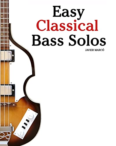 Stock image for Easy Classical Bass Solos: Featuring music of Bach, Mozart, Beethoven, Tchaikovsky and others. In standard notation and tablature. for sale by SecondSale