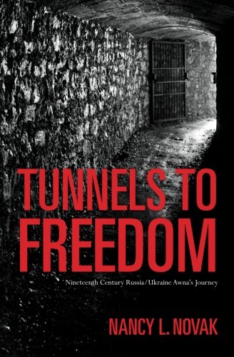 Stock image for Tunnels to Freedom: Nineteenth Century Russia/Ukraine Awnas Journey for sale by Hawking Books