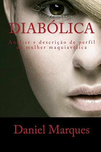 9781460953372: Diablica: Anlise e descrio de perfil da mulher maquiavlica (Portuguese Edition)