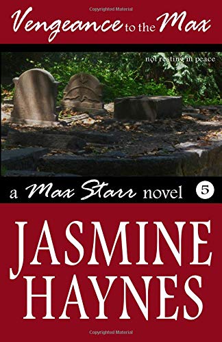 Vengeance to the Max: Max Starr Book 5 (9781460953549) by Haynes, Jasmine