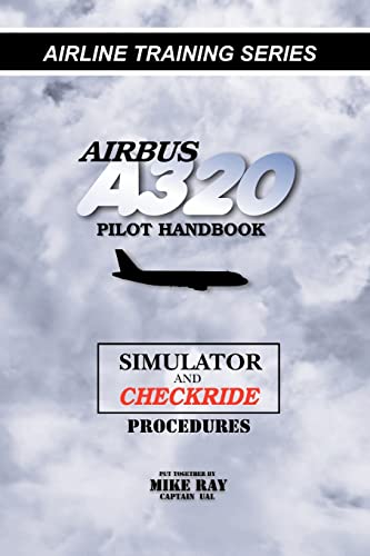 9781460955512: Airbus A320 pilot handbook: Simulator and checkride techniques: Volume 4