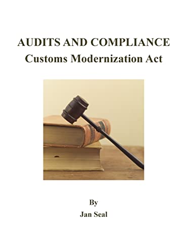 9781460955758: Audits and Compliance: Customs Modernization Act: 2017 Edition