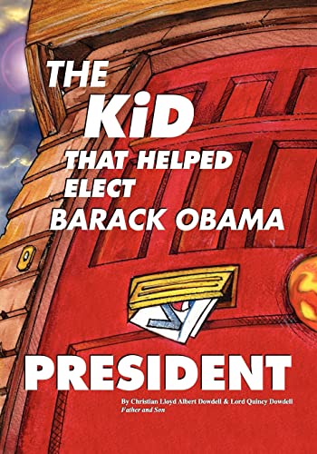 Stock image for The Kid That Helped Elect Barack Obama President for sale by ZBK Books