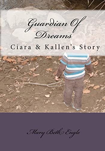 Stock image for Guardian Of Dreams: Ciara & Kallen's Story for sale by Lucky's Textbooks