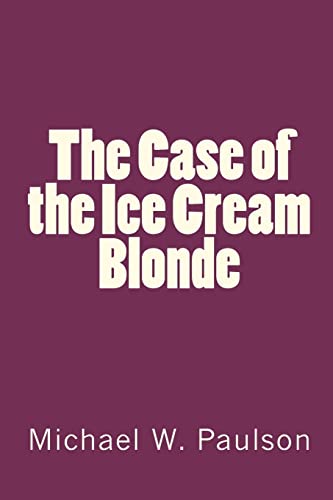 Beispielbild fr The Case of the Ice Cream Blonde zum Verkauf von THE SAINT BOOKSTORE