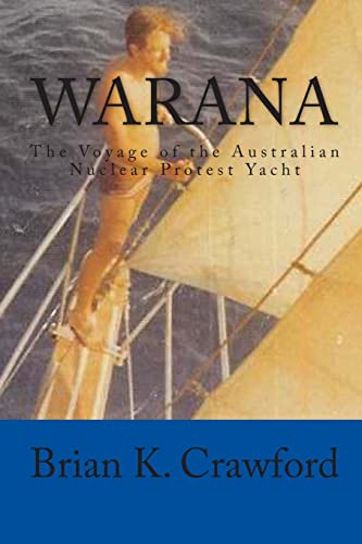 Imagen de archivo de Warana: The Voyage of the Australian Nuclear Protest Yacht a la venta por Lucky's Textbooks