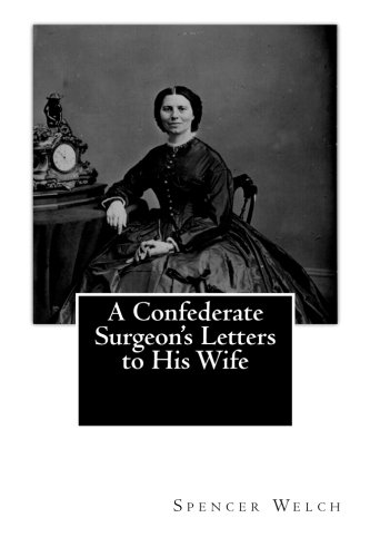 Beispielbild fr A Confederate Surgeon's Letters to His Wife zum Verkauf von THE SAINT BOOKSTORE