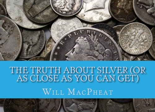 Beispielbild fr The Truth About Silver (or as Close as You Can Get) zum Verkauf von SecondSale