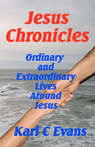 Stock image for Jesus Chronicles: Life of Christ Seen Thru the Lives of His Friends for sale by THE SAINT BOOKSTORE