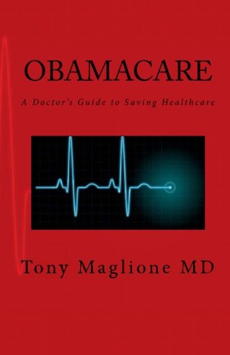 Beispielbild fr Obamacare: A Doctor's Guide to Saving Healthcare zum Verkauf von Wonder Book