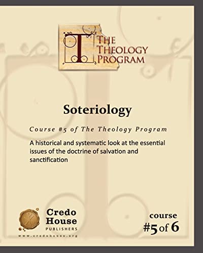 Stock image for Soteriology: A historical and systematic look at the essential issues of the doctrine of salvation and sanctification. for sale by -OnTimeBooks-