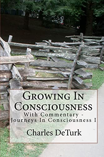 9781460970935: Growing In Consciousness: Journeys In Consciousness I - With Commentary