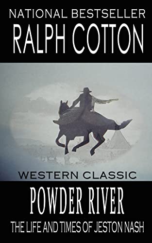 Powder River: The Life and Times of Jeston Nash (9781460972038) by Cotton, Ralph