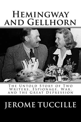 Stock image for Hemingway and Gellhorn: The Untold Story of Two Writers, Espionage, War, and the Great Depression for sale by Wonder Book