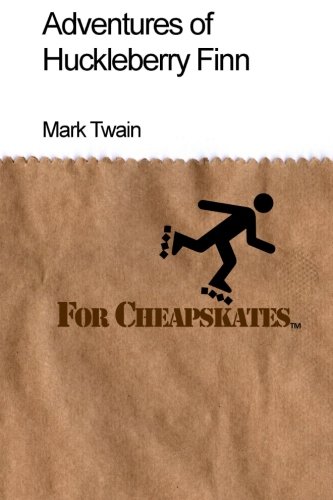 Adventures of Huckleberry Finn For Cheapskates: Classics on a budget (9781460977521) by Twain, Mark; Rossell, Scott A.