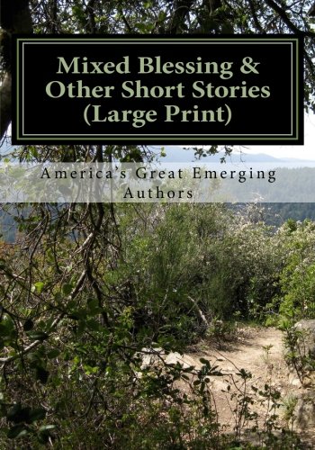 Mixed Blessing & Other Short Stories (9781460979457) by Diane Davis; Joseph O'Neil; Bill Freas; Linnell R. Jeppsen; John McMahon; Lisa Dunn; F. I. Shahadi; Charles Howell; Laura L. Mays Hoopes; Phyllis...