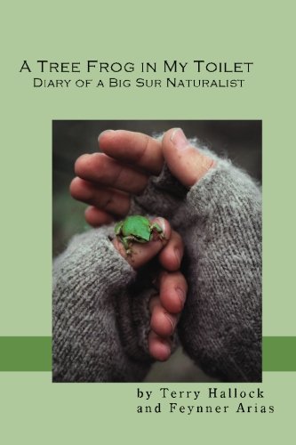 Imagen de archivo de A Tree Frog in My Toilet: Diary of a Big Sur Naturalist a la venta por HPB-Red