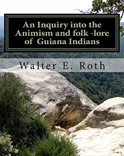 Imagen de archivo de An Inquiry into the Animism and folk lore of Guiana Indians a la venta por THE SAINT BOOKSTORE