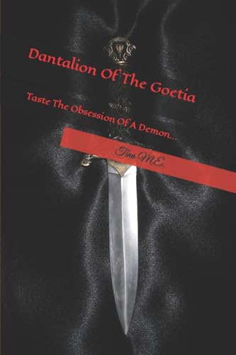 Imagen de archivo de Dantalion of the Goetia": The legend is foretold, from the writings of the Ars Goetia, he who bears the name of Dantalion, hath fallen from grace. . who wears the mark of a demon. a la venta por California Books