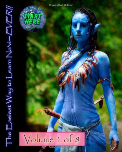 9781460984697: The Easiest Way to Learn Na'vi--EVER!!: Volume 1 of 8