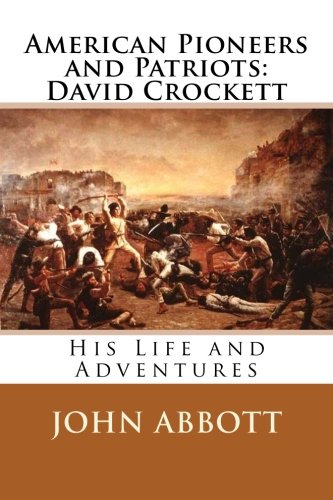 Stock image for American Pioneers and Patriots: David Crockett: His Life and Adventures for sale by ThriftBooks-Atlanta