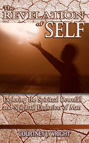 Stock image for The Revelation of Self: Exploring the Spiritual Downfall and Spiritual Evolution of Man for sale by THE SAINT BOOKSTORE