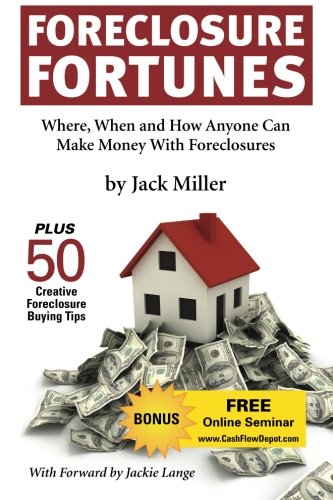 Foreclosure Fortunes: When, Where, and How Anyone Can Make Money With Foreclosures (9781460990551) by Miller, Jack