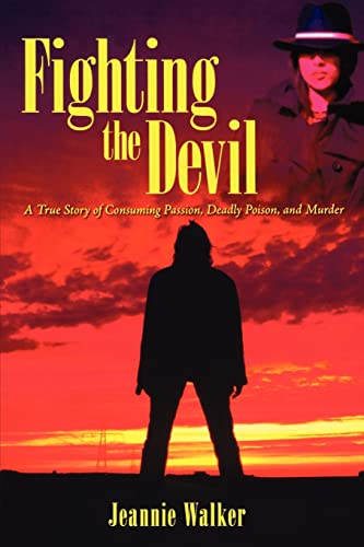 9781460992333: Fighting the Devil: A True Story of Consuming Passion, Deadly Poison, and Murder