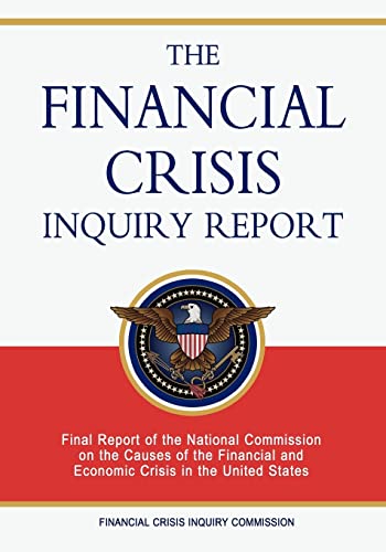 Imagen de archivo de The Financial Crisis Inquiry Report : Final Report of the National Commission on the Causes of the Financial and Economic Crisis in the United States a la venta por Better World Books