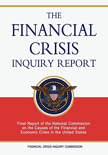 9781460996966: The Financial Crisis Inquiry Report: Final Report of the National Commission on the Causes of the Financial and Economic Crisis in the United States