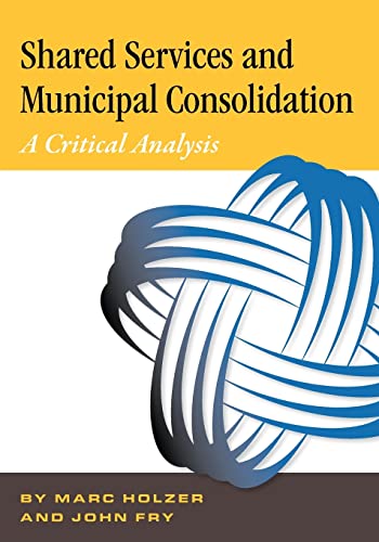Beispielbild fr Shared Services & Municipal Consolidation - A Critical Analysis zum Verkauf von HPB-Red