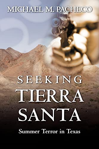Imagen de archivo de Seeking Tierra Santa: Summer Terror in Texas a la venta por THE SAINT BOOKSTORE