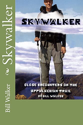 Imagen de archivo de Skywalker--Close Encounters on the Appalachian Trail: Close Encounters on the Appalachian Trail a la venta por Off The Shelf