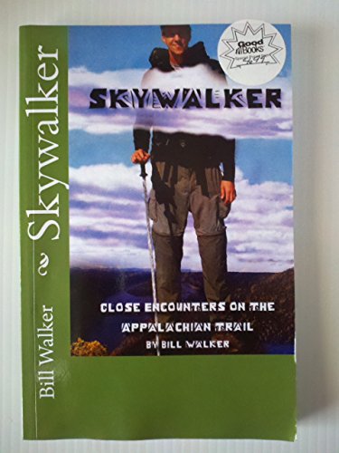 Stock image for Skywalker--Close Encounters on the Appalachian Trail for sale by Wonder Book