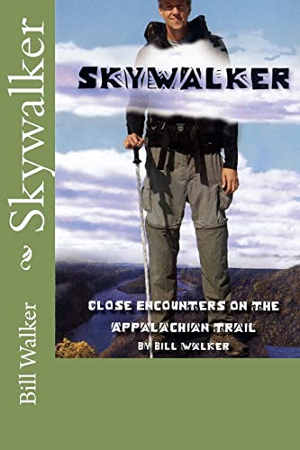 Stock image for Skywalker--Close Encounters on the Appalachian Trail: Close Encounters on the Appalachian Trail for sale by Off The Shelf