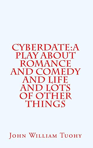 Stock image for Cyberdate: A Play about Romance and Comedy and Life and Lots of Other Things for sale by THE SAINT BOOKSTORE