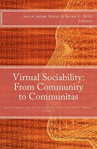 Stock image for Virtual Sociability: From Community to Communitas: Selected papers from the Purdue Online Interaction Theory Seminar, vol. 1 for sale by Buyback Express