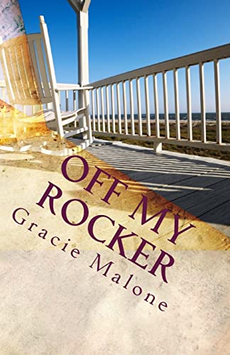 Off My Rocker: Grandparenting Ain't What It Used To Be (9781461004219) by Malone, Gracie