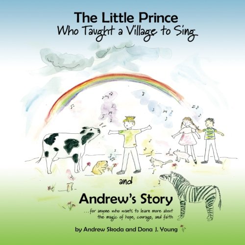 Imagen de archivo de The Little Prince Who Taught a Village to Sing and Andrew's Story a la venta por Ergodebooks