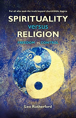 Stock image for Spirituality versus Religion: For all who seek the truth beyond church/bible dogma for sale by WorldofBooks