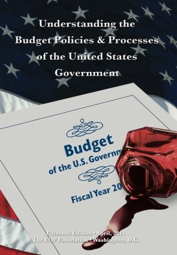 9781461011583: Understanding the Budget Policies & Processes of the United States Government: Fifteenth Edition