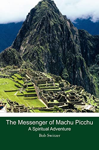 9781461012238: The Messenger of Machu Picchu: A Spiritual Adventure