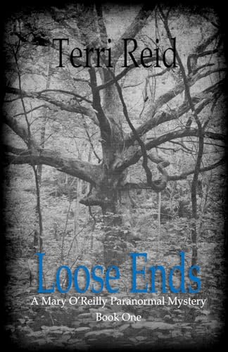 Imagen de archivo de Loose Ends: A Mary O'Reilly Paranormal Mystery - Book One (Mary O'Reilly Series) a la venta por Reliant Bookstore