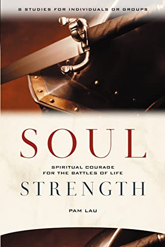 Imagen de archivo de Soul Strength: Spiritual Courage For the Battles of Life a la venta por Gulf Coast Books