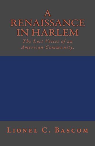 Beispielbild fr A Renaissance in Harlem: Lost Voices of an American Community zum Verkauf von Wonder Book