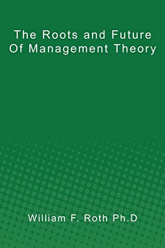 Stock image for The Roots and Future of Management Theory for sale by SecondSale
