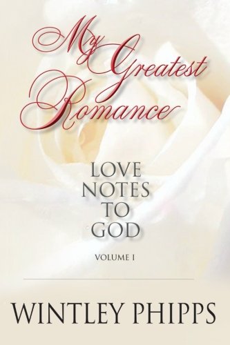 Stock image for My Greatest Romance: Love Notes To God for sale by ThriftBooks-Dallas