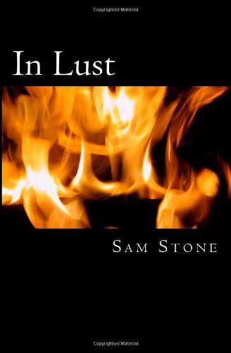 In Lust: Passionate, Mythological and Spiritual Poetry: 1 (9781461027195) by Stone, Sam