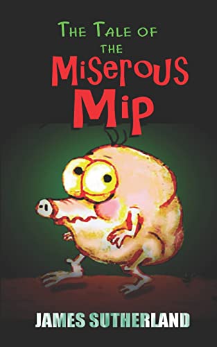 Stock image for The Tale of the Miserous Mip for sale by THE SAINT BOOKSTORE